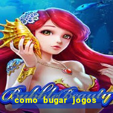 como bugar jogos de cassino